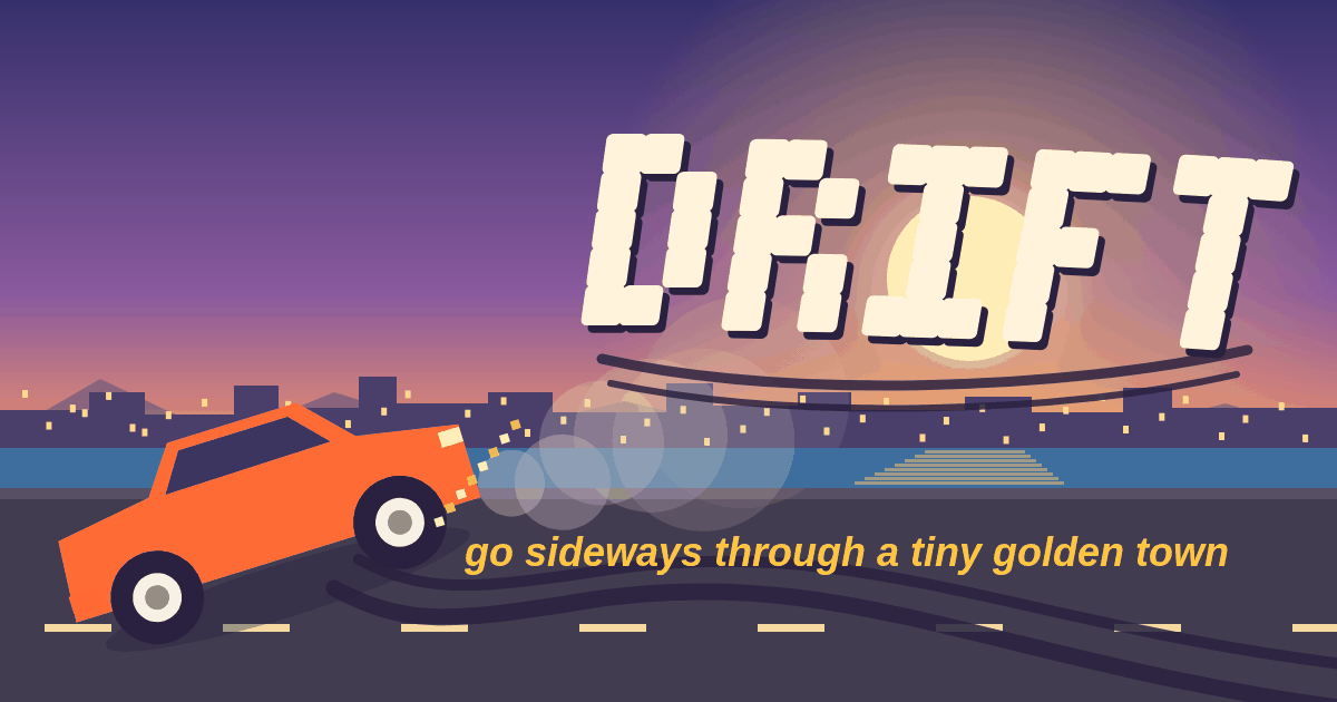 DRIFT — a toy car, a golden-hour harbor town, and one verb: go sideways.