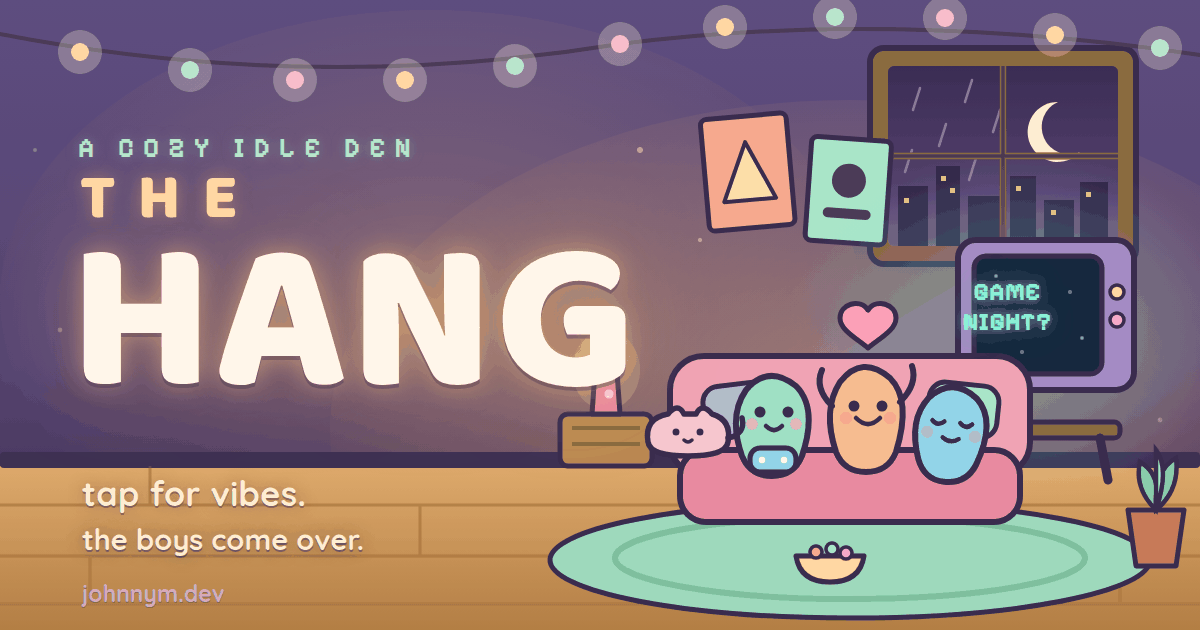 THE HANG — a bare little room becomes a glowing pastel den; tap for vibes and the boys come over.